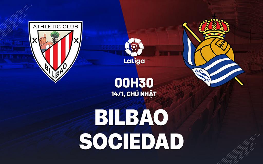 Soi kèo Bilbao vs Sociedad 00h30 ngày 14/1