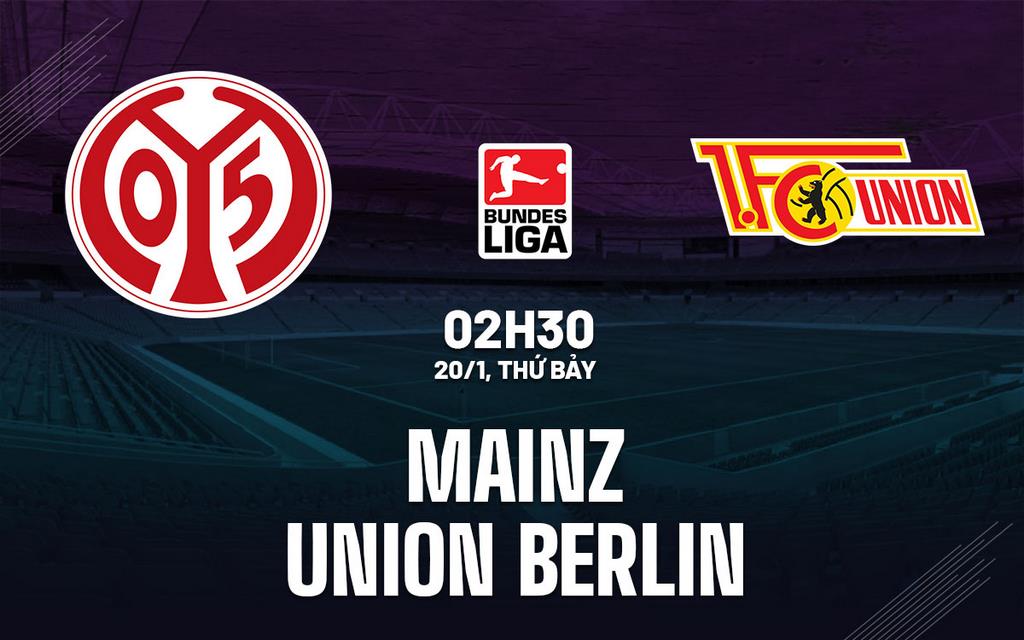 Soi kèo Mainz vs Union Berlin 02h30 ngày 20/1